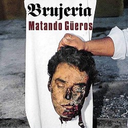 BRUJERIA "Matando Güeros" LP