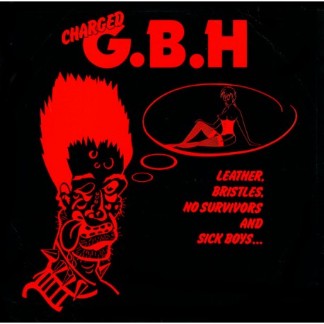 GBH "Leather, Bristles, No Survivors And Sick Boys" LP