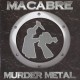 MACABRE "Murder Metal" CD