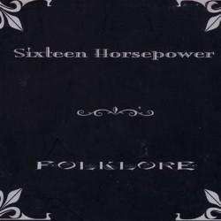 SIXTEEN HORSEPOWER "Folklore" CD