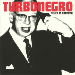 TURBONEGRO "Never Is Forever" CD