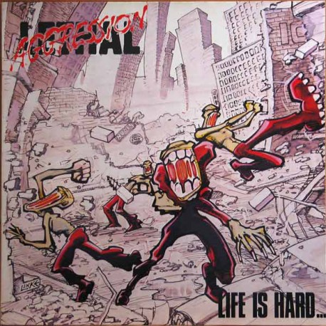 LETHAL AGGRESSION "Life Is Hard... but That's No Excuse at All!" LP