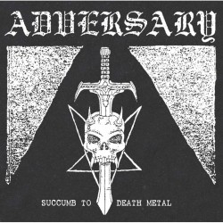 ADVERSARY "Succumb to Death Metal" LP